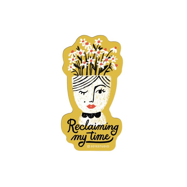 Reclaiming My Time Vinyl Sticker