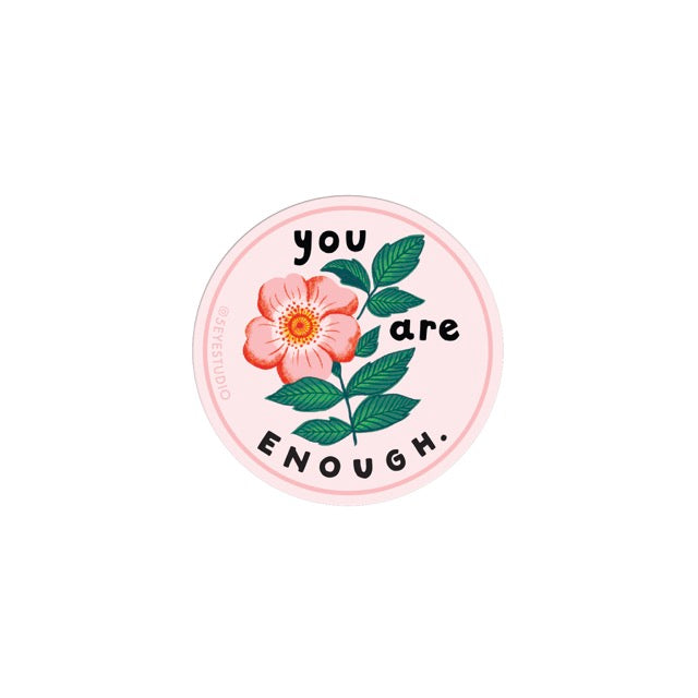 You Are Enough Vinyl Sticker
