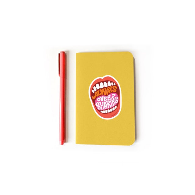 Always Oversharing Vinyl Sticker