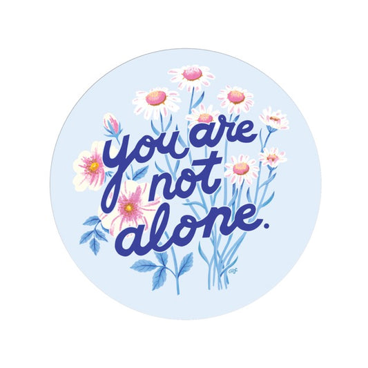 You Are Not Alone Vinyl Sticker