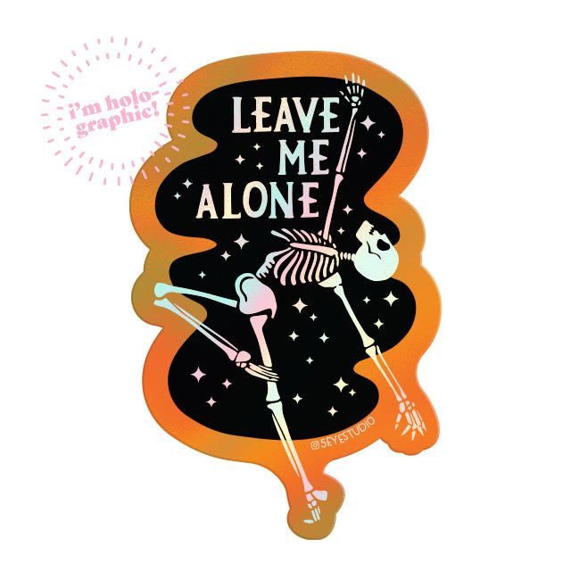 Leave Me Alone Skeleton Holographic Vinyl Sticker