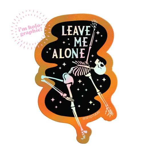 Leave Me Alone Skeleton Holographic Vinyl Sticker