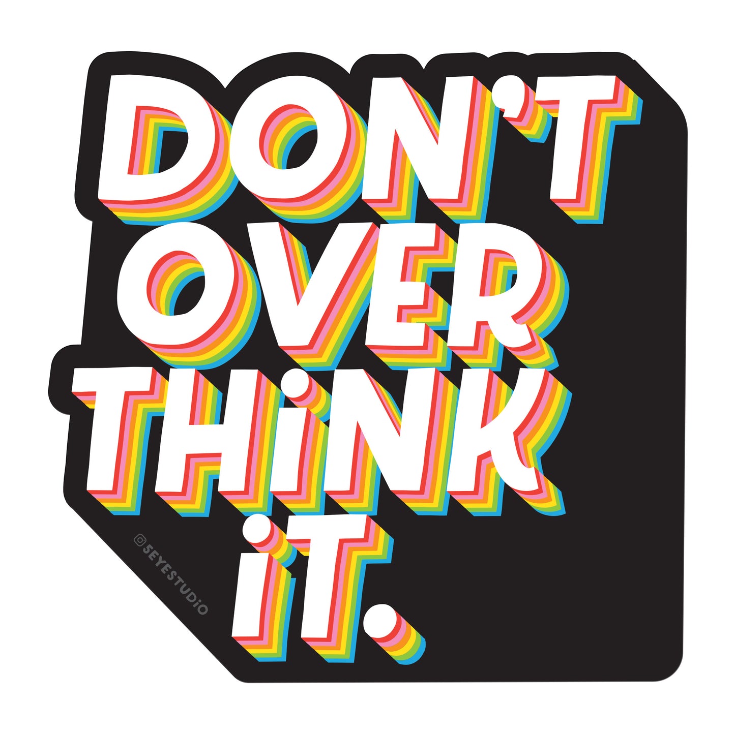 Don't Overthink It Vinyl Sticker